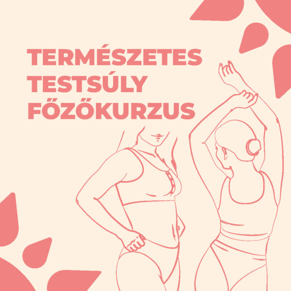 Természetes Testsúly Főzőkurzus – A Tudatos Táplálkozás Kulcsa