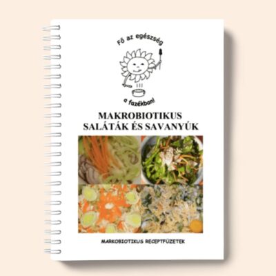 Makrobiotikus saláták és savanyúk