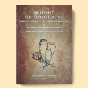 Erjesztett élet éltető étkeink