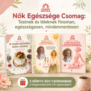 Nők Egészsége Csomag: Testnek és léleknek finoman, egészségesen, mindenmentesen