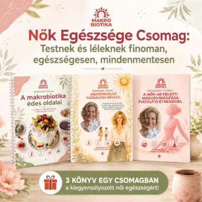Nők Egészsége Csomag: Testnek és léleknek finoman, egészségesen, mindenmentesen